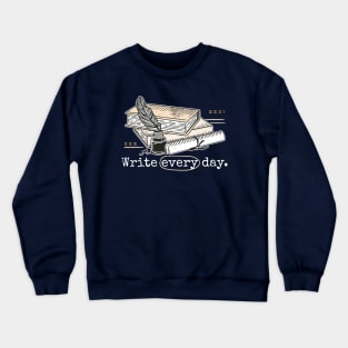 Write Every Day // Vintage Writer Inspiration Crewneck Sweatshirt